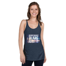 Load image into Gallery viewer, EVERYBODY TALKING Women's Racerback Tank