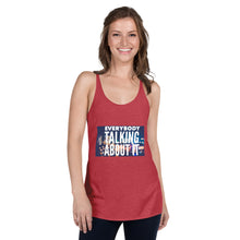 Load image into Gallery viewer, EVERYBODY TALKING Women's Racerback Tank