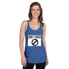 Load image into Gallery viewer, DON'T RUSH Women's Racerback Tank