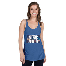 Load image into Gallery viewer, EVERYBODY TALKING Women's Racerback Tank