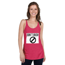 Load image into Gallery viewer, DON'T RUSH Women's Racerback Tank