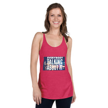Load image into Gallery viewer, EVERYBODY TALKING Women's Racerback Tank