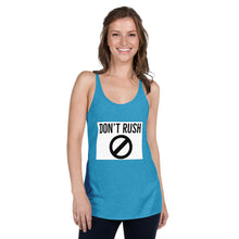 Load image into Gallery viewer, DON'T RUSH Women's Racerback Tank