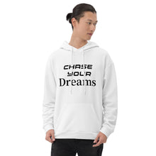 Load image into Gallery viewer, CHASE YOUR DREAM  Unisex Hoodie
