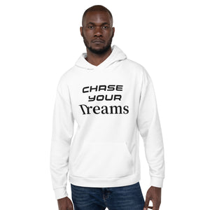 CHASE YOUR DREAM  Unisex Hoodie