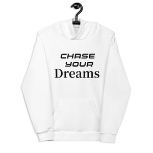 CHASE YOUR DREAM  Unisex Hoodie