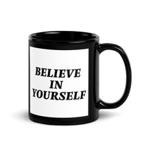 Load image into Gallery viewer, BELIEVE IN YOURSELF MUG
