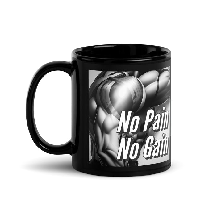 NO PAIN NO GAIN Black Glossy Mug