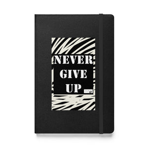 NEVER GIVE UP Hardcover bound notebook