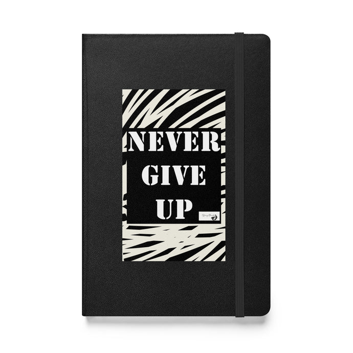 NEVER GIVE UP Hardcover bound notebook