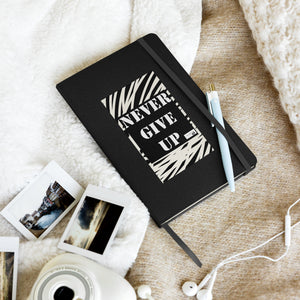 NEVER GIVE UP Hardcover bound notebook