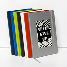 Load image into Gallery viewer, NEVER GIVE UP Hardcover bound notebook
