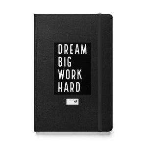 DREAM BIG WORK HARDER Hardcover bound notebook