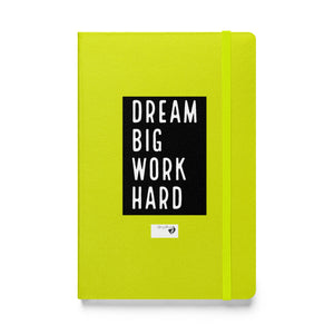 DREAM BIG WORK HARDER Hardcover bound notebook