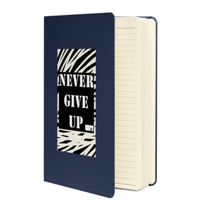 NEVER GIVE UP Hardcover bound notebook