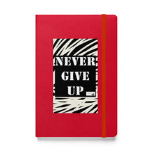 Load image into Gallery viewer, NEVER GIVE UP Hardcover bound notebook
