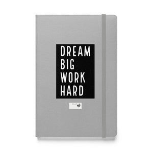 DREAM BIG WORK HARDER Hardcover bound notebook