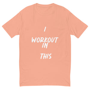 I WORKOUT IN THIS