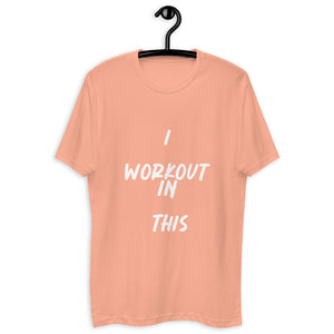 I WORKOUT IN THIS