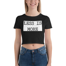 Load image into Gallery viewer, LESS IS MORE Women’s Crop Tee
