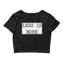 Load image into Gallery viewer, LESS IS MORE Women’s Crop Tee
