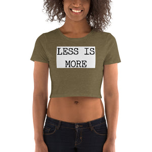 LESS IS MORE Women’s Crop Tee