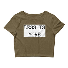 Load image into Gallery viewer, LESS IS MORE Women’s Crop Tee
