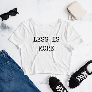 LESS IS MORE Women’s Crop Tee