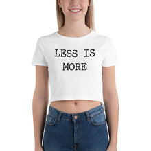 Load image into Gallery viewer, LESS IS MORE Women’s Crop Tee
