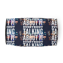 Load image into Gallery viewer, EVERYBODY TALKING Duffle bag
