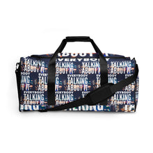 Load image into Gallery viewer, EVERYBODY TALKING Duffle bag
