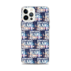 EVERYBODY TALKING iPhone Case