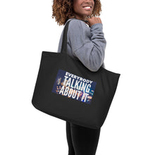 Load image into Gallery viewer, EVERYBODY TALKING Large organic tote bag
