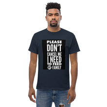 Load image into Gallery viewer, DON&#39;T CANCEL ... FAMILY Men&#39;s heavyweight tee
