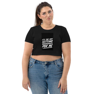 NOT SETTING BOUNDARIES Organic Crop Top