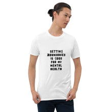 Load image into Gallery viewer, Setting Boundaries &amp; Mental Health  Short-Sleeve Unisex T-Shirt
