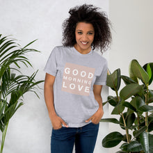 Load image into Gallery viewer, GOOD MORNING LOVE NUDE  T-Shirt
