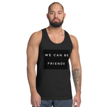 Load image into Gallery viewer, WE CAN BE FRIENDS Classic tank top (unisex)
