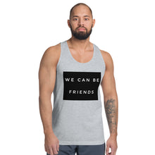 Load image into Gallery viewer, WE CAN BE FRIENDS Classic tank top (unisex)
