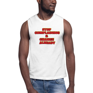 STOP COMPLAINING Muscle Shirt