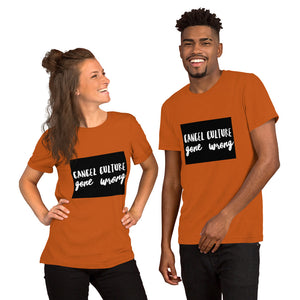 CANCEL CULTURE GONE WRONG Short-Sleeve Unisex T-Shirt