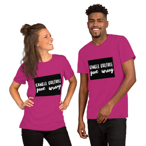 CANCEL CULTURE GONE WRONG Short-Sleeve Unisex T-Shirt