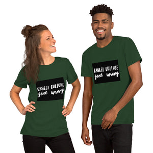 CANCEL CULTURE GONE WRONG Short-Sleeve Unisex T-Shirt