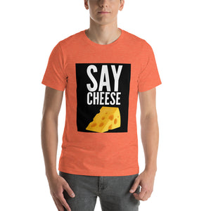 Say Cheese Short-Sleeve Unisex T-Shirt