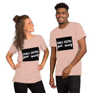 CANCEL CULTURE GONE WRONG Short-Sleeve Unisex T-Shirt