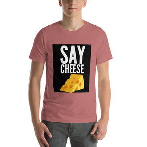 Say Cheese Short-Sleeve Unisex T-Shirt