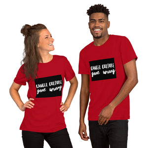 CANCEL CULTURE GONE WRONG Short-Sleeve Unisex T-Shirt