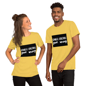 CANCEL CULTURE GONE WRONG Short-Sleeve Unisex T-Shirt