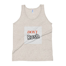 Load image into Gallery viewer, DON&#39;T RUSH Unisex Tank Top
