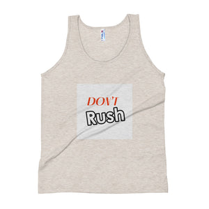 DON'T RUSH Unisex Tank Top